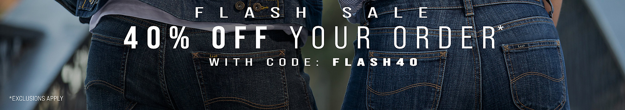 40% Off Your Order* with Code FLASH40
