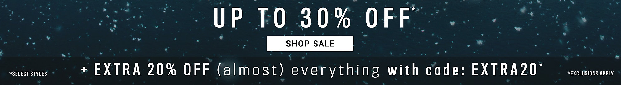 Up To 30% Off + Take an Extra 20% Off* (Almost) Everything with code: EXTRA20