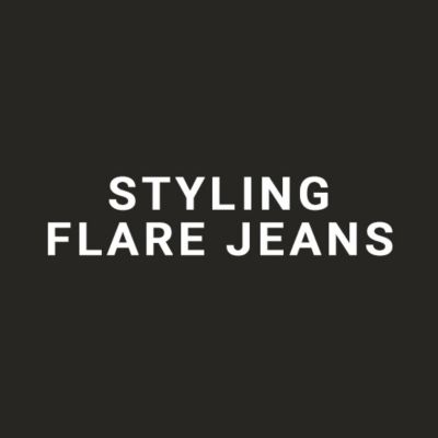 Styling Flare Jeans